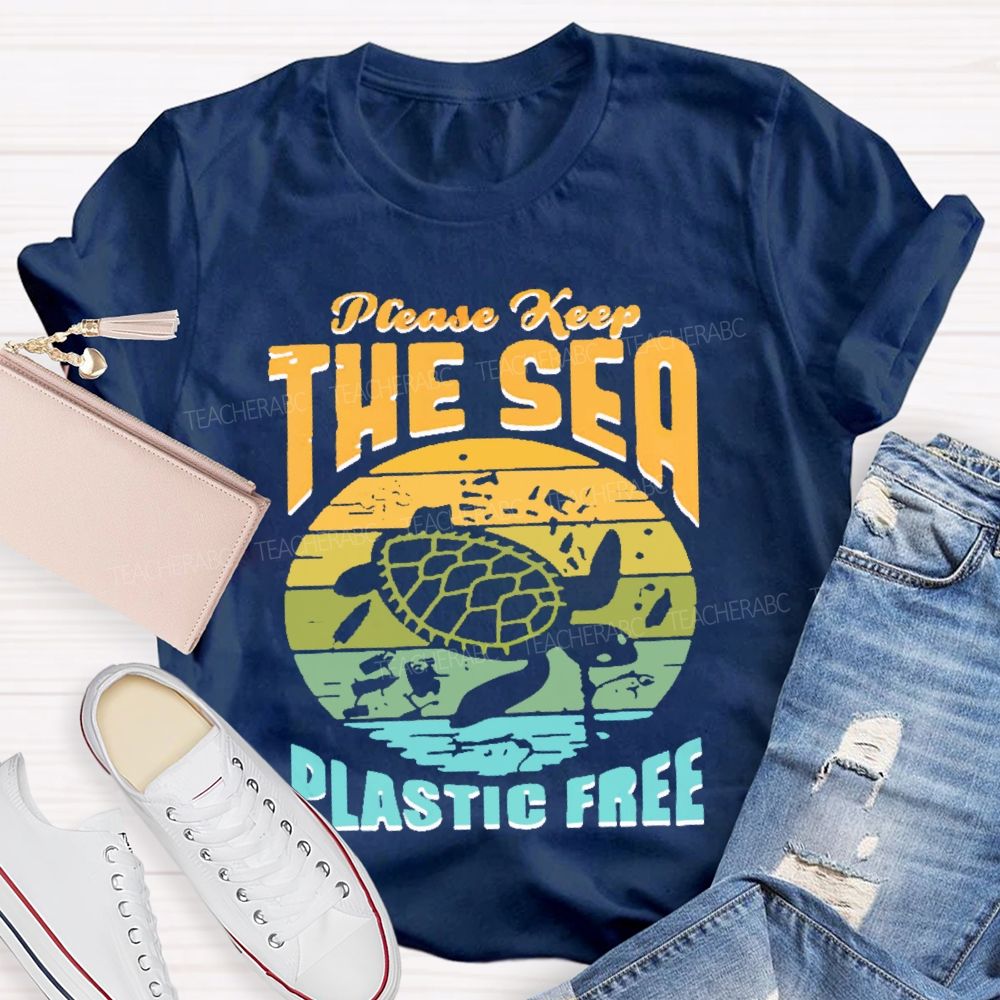 Please Keep The Sea Plastic Free Graphic  Teacher T-shirt