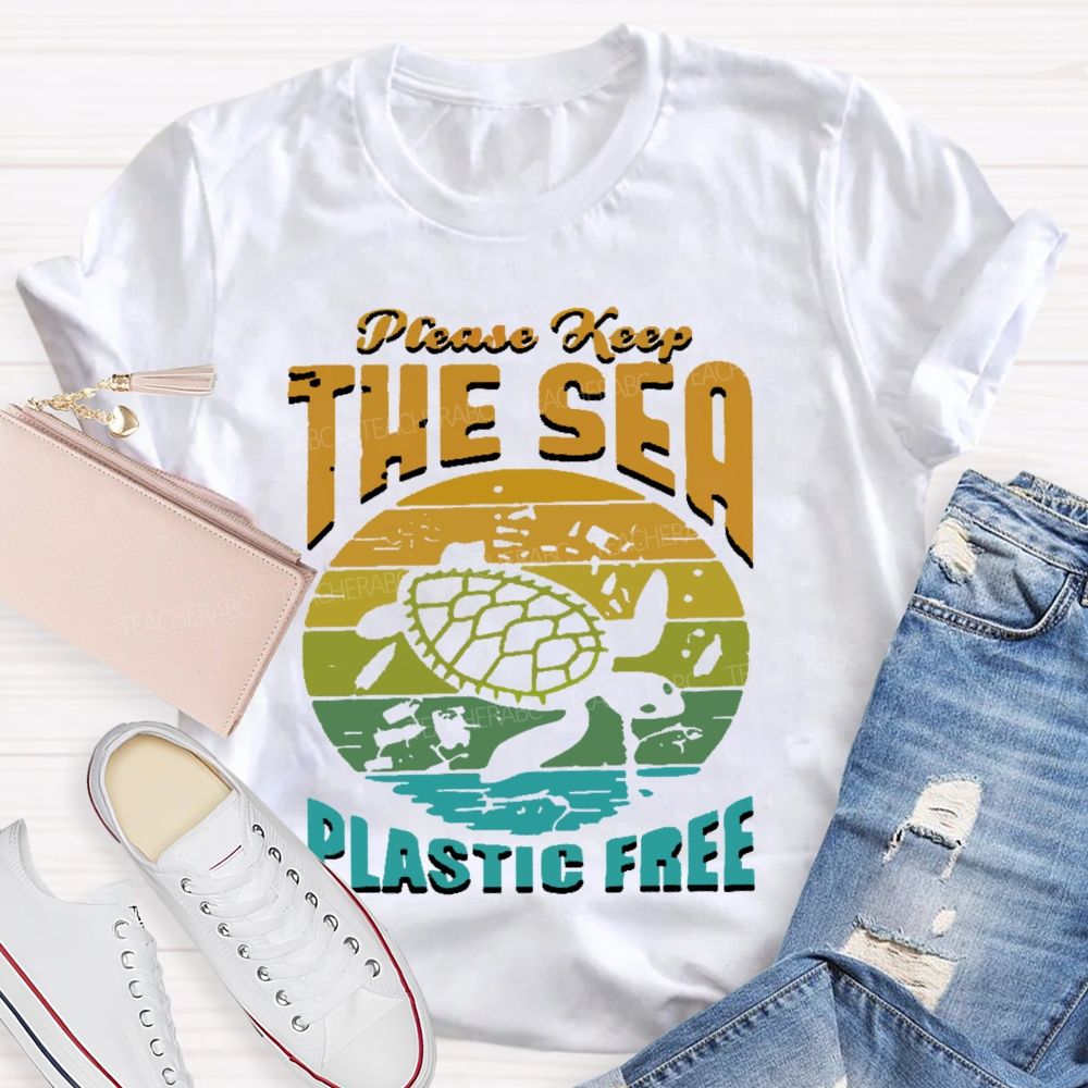 Please Keep The Sea Plastic Free Graphic  Teacher T-shirt