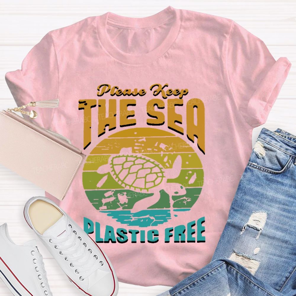 Please Keep The Sea Plastic Free Graphic  Teacher T-shirt
