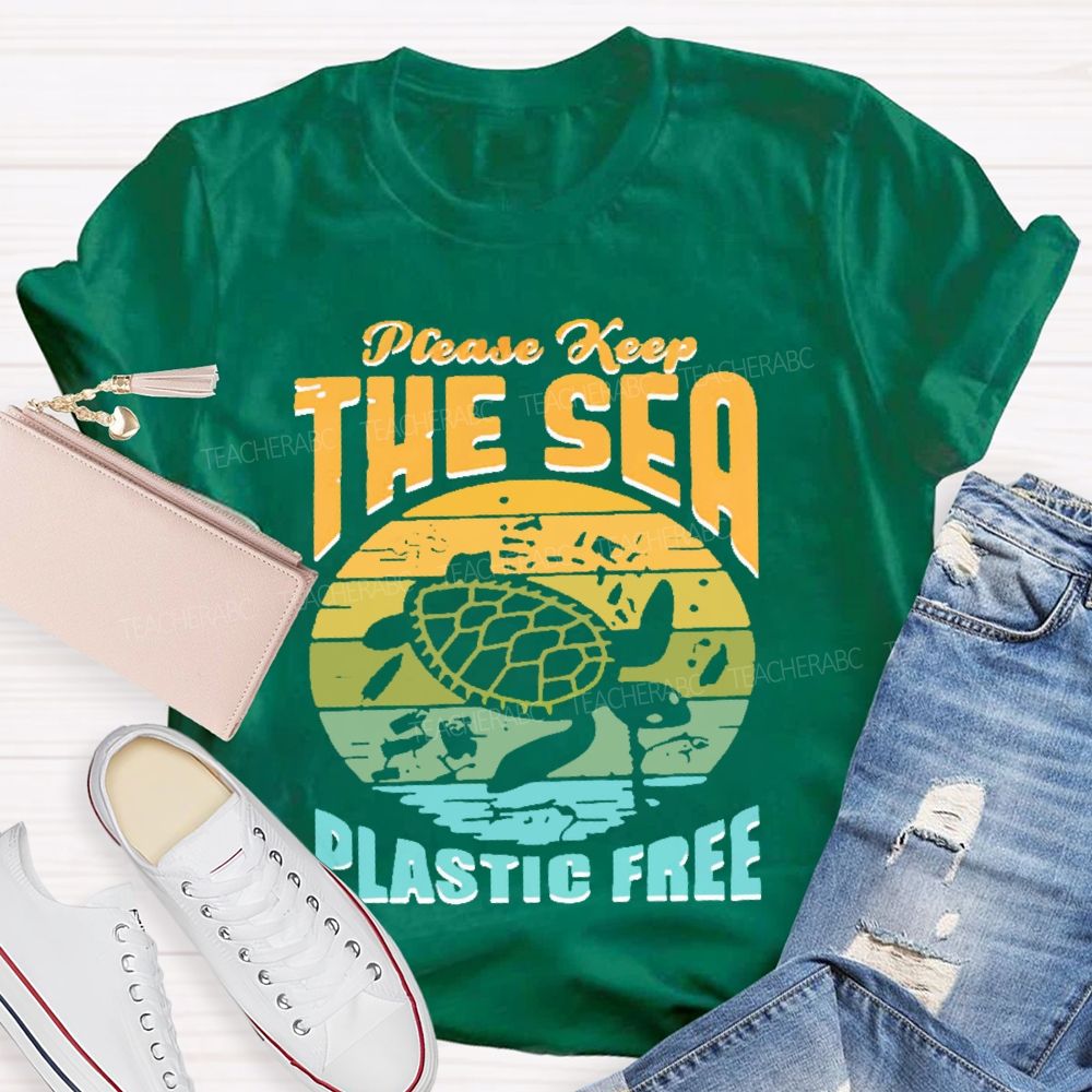Please Keep The Sea Plastic Free Graphic  Teacher T-shirt