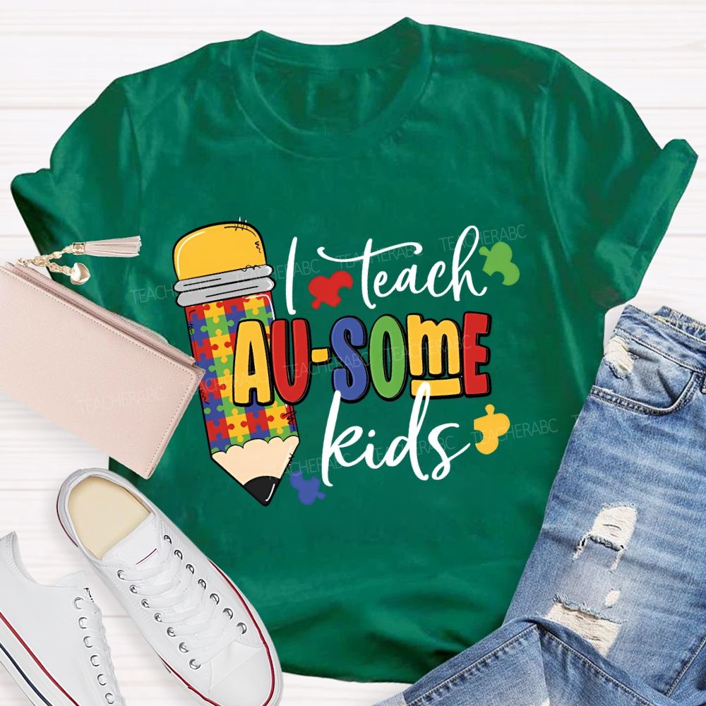I Teach Ausome Kids Teacher T-shirt