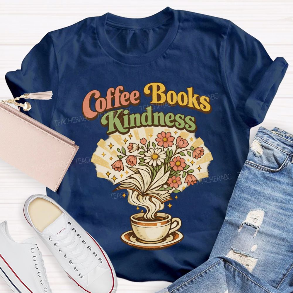 Coffee Books Kindness Teacher T-shirt