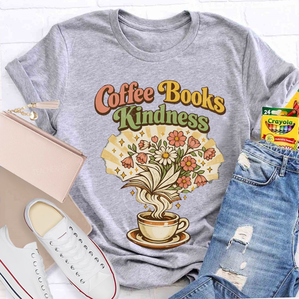 Coffee Books Kindness Teacher T-shirt