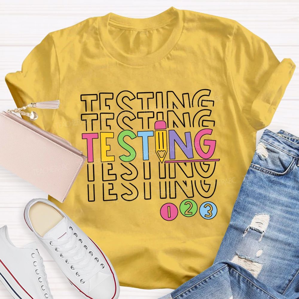 Testing Colored Fonts And Pencils Teacher T-shirt