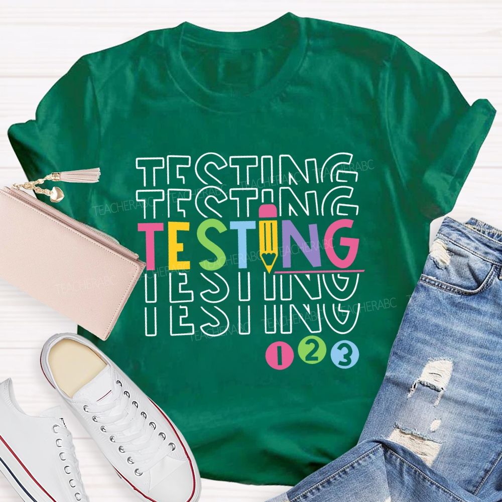 Testing Colored Fonts And Pencils Teacher T-shirt