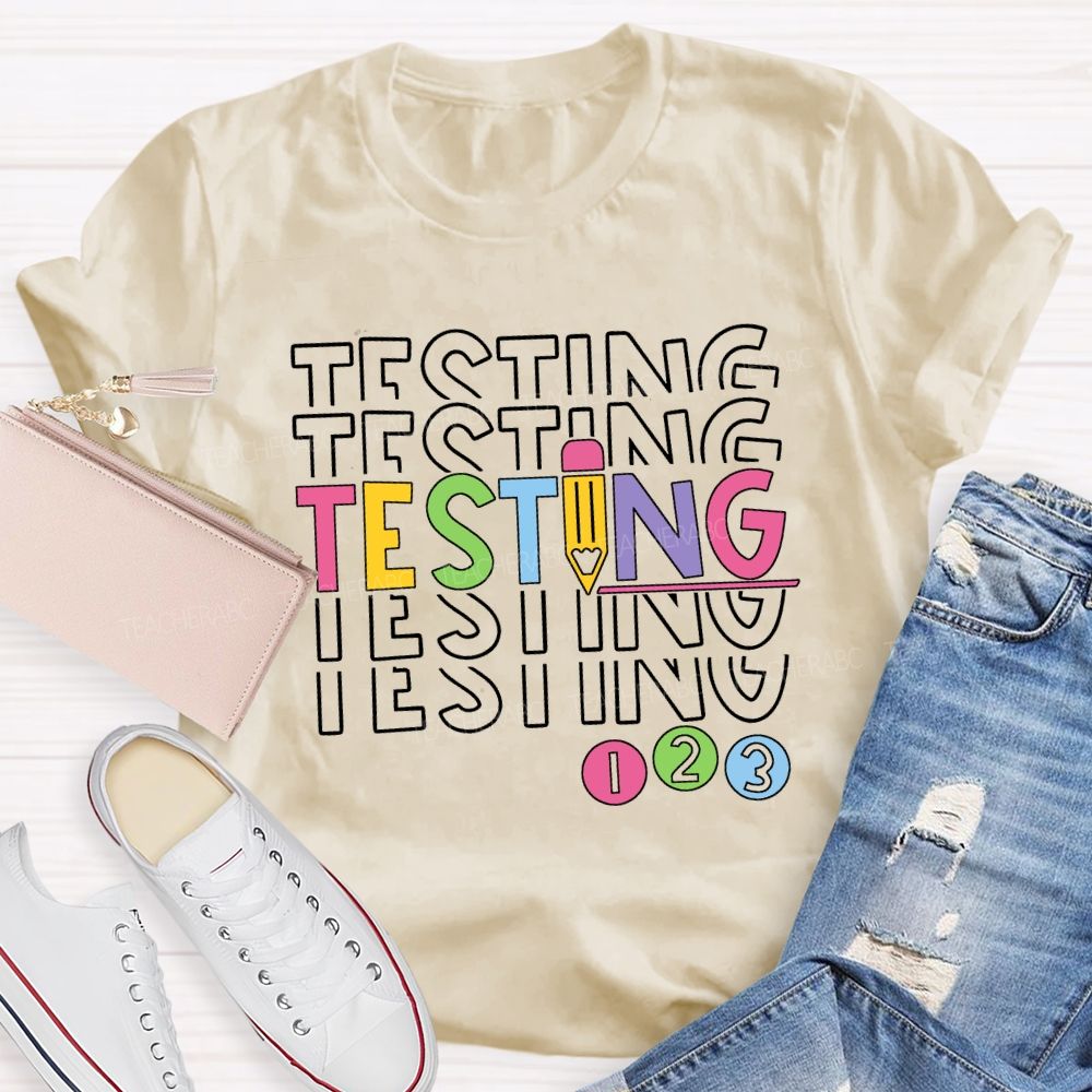 Testing Colored Fonts And Pencils Teacher T-shirt