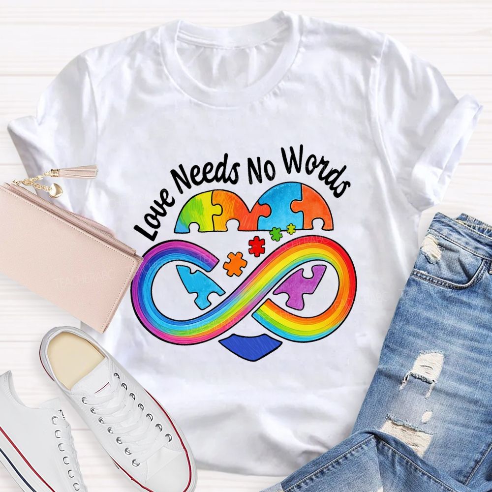 Love Needs No Words Colorful Heart Rainbow Ribbon Teacher T-shirt