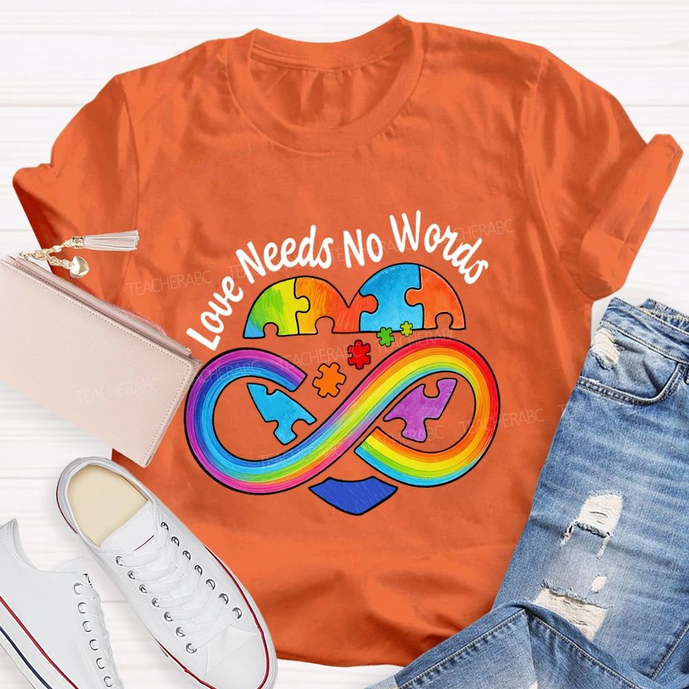 Love Needs No Words Colorful Heart Rainbow Ribbon Teacher T-shirt