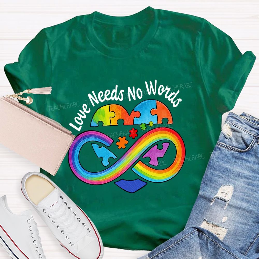 Love Needs No Words Colorful Heart Rainbow Ribbon Teacher T-shirt