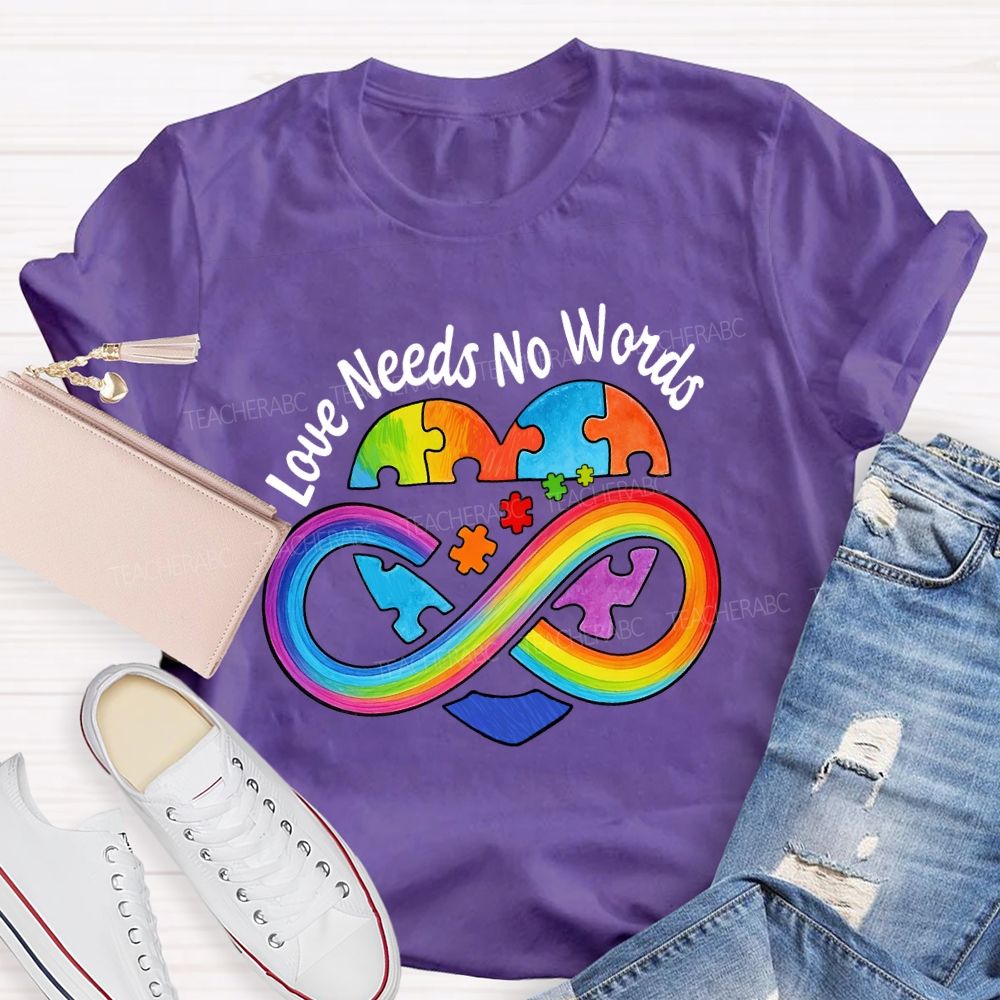 Love Needs No Words Colorful Heart Rainbow Ribbon Teacher T-shirt