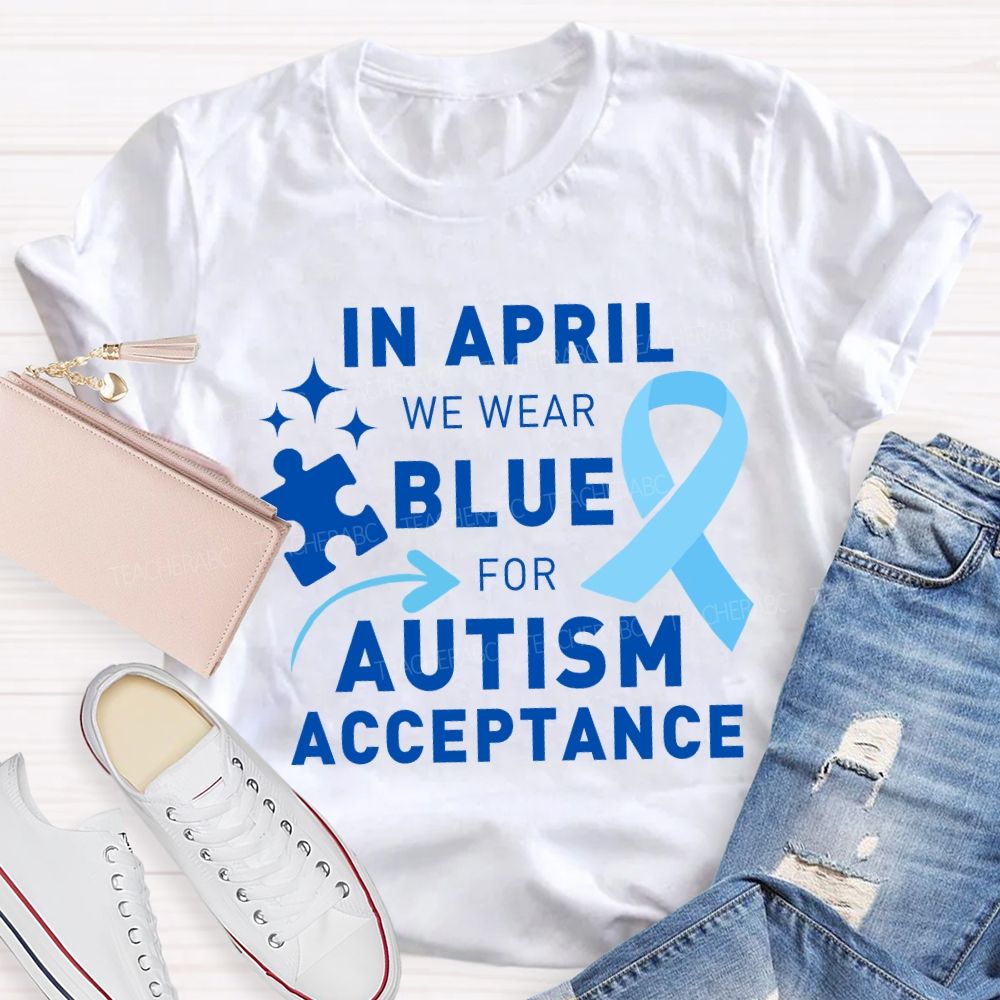In April We Wear Blue For Autism Awareness Blue Ribbon Special Education Teacher T-shirt