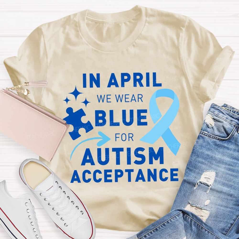 In April We Wear Blue For Autism Awareness Blue Ribbon Special Education Teacher T-shirt