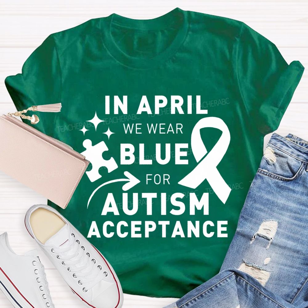 In April We Wear Blue For Autism Awareness Blue Ribbon Special Education Teacher T-shirt