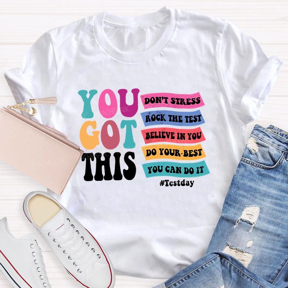 You Got This Don'T Stress Rock The Test T-shirt