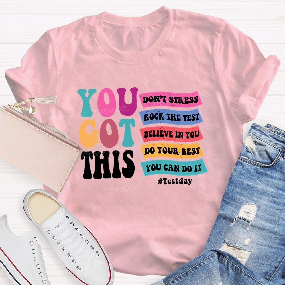 You Got This Don'T Stress Rock The Test T-shirt