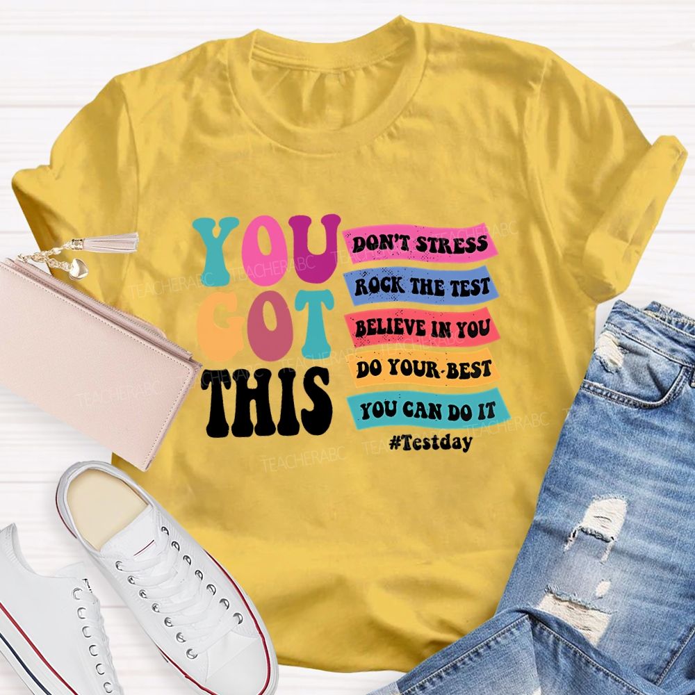You Got This Don'T Stress Rock The Test T-shirt