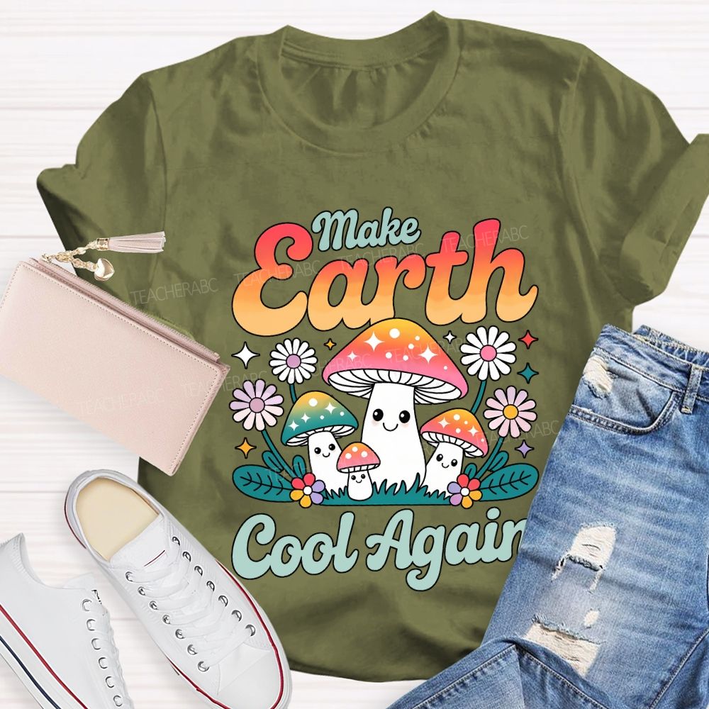 Make Earth Cool Again Teacher T-shirt