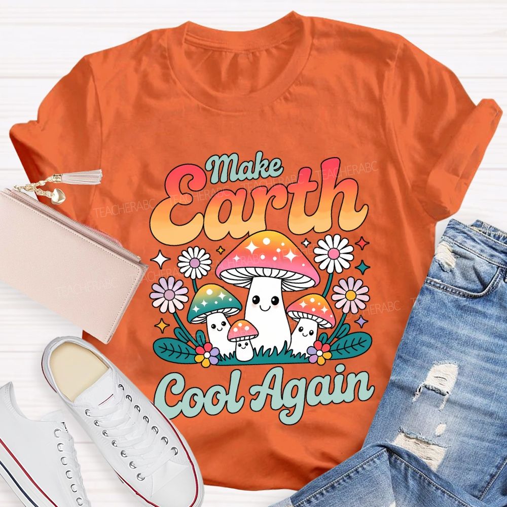Make Earth Cool Again Teacher T-shirt