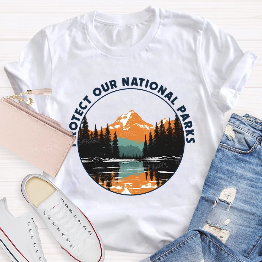 Protect Our National Parks Teacher T-shirt