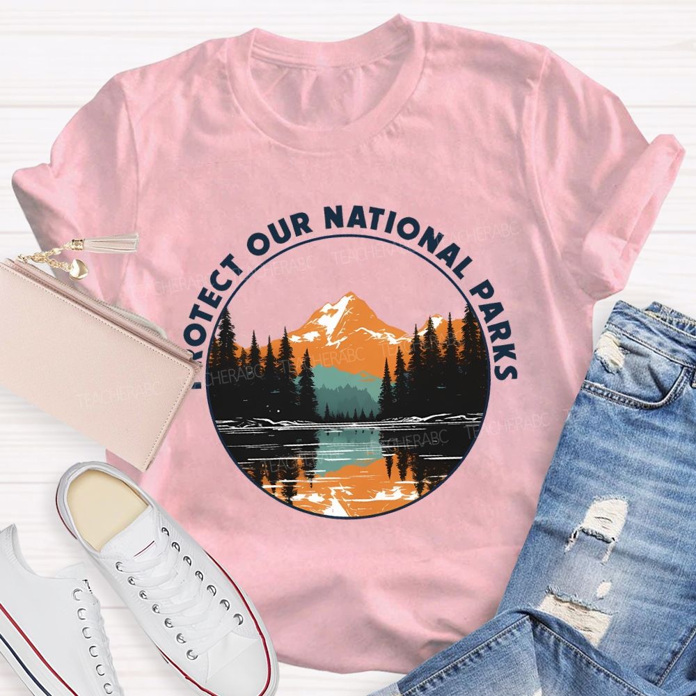 Protect Our National Parks Teacher T-shirt