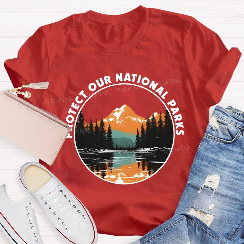 Protect Our National Parks Teacher T-shirt