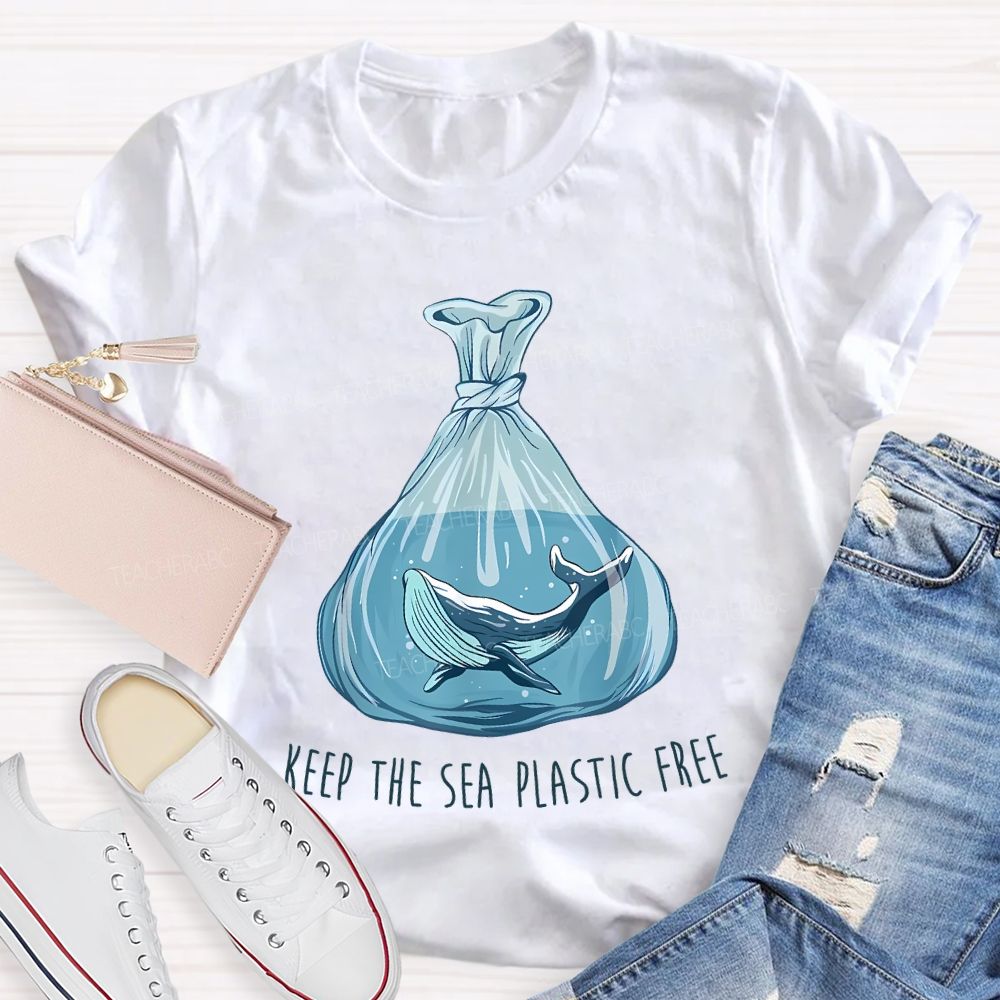 Keep The Sea Plastic Free Teacher T-shirt