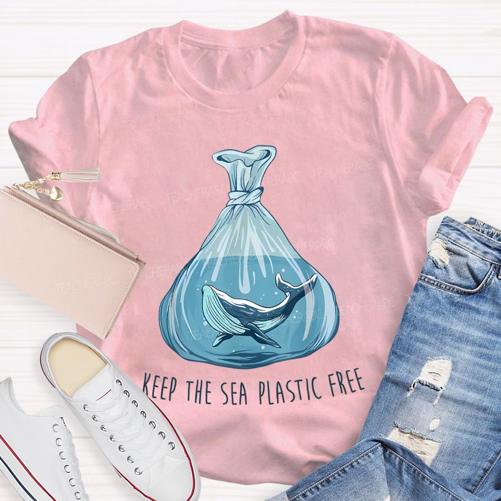 Keep The Sea Plastic Free Teacher T-shirt