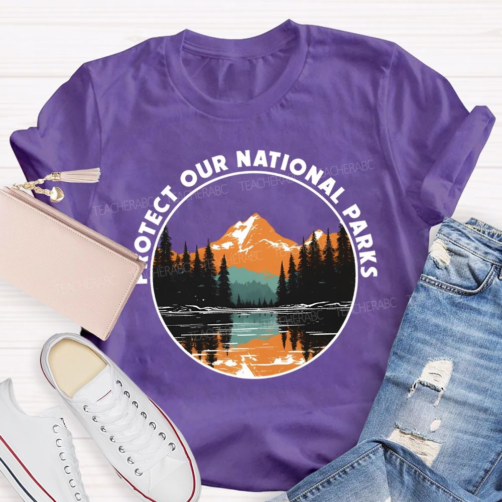 Protect Our National Parks Teacher T-shirt