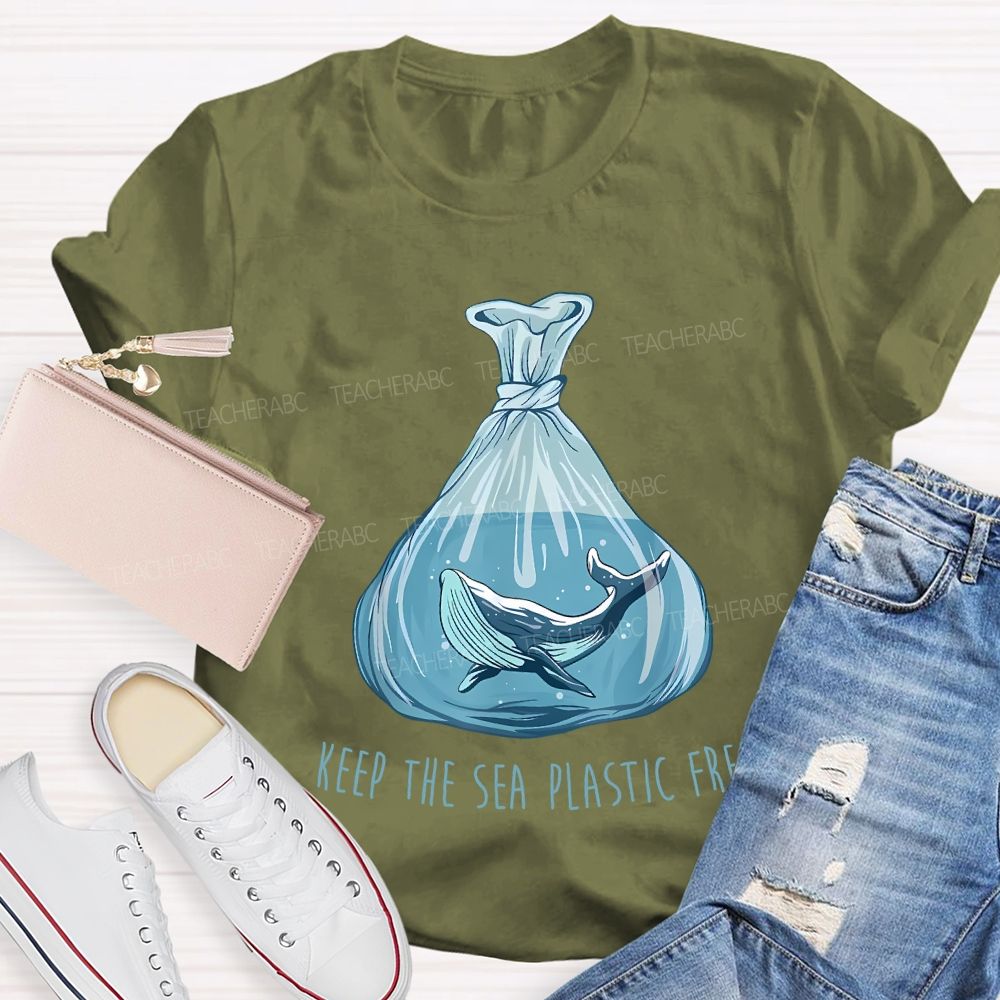 Keep The Sea Plastic Free Teacher T-shirt