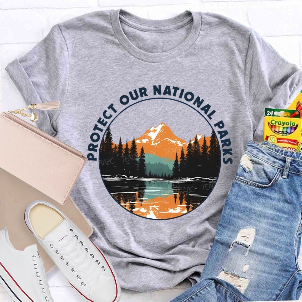 Protect Our National Parks Teacher T-shirt