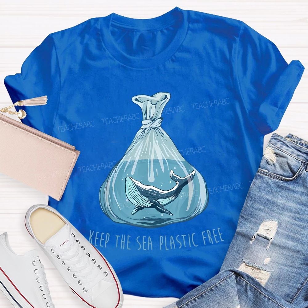 Keep The Sea Plastic Free Teacher T-shirt