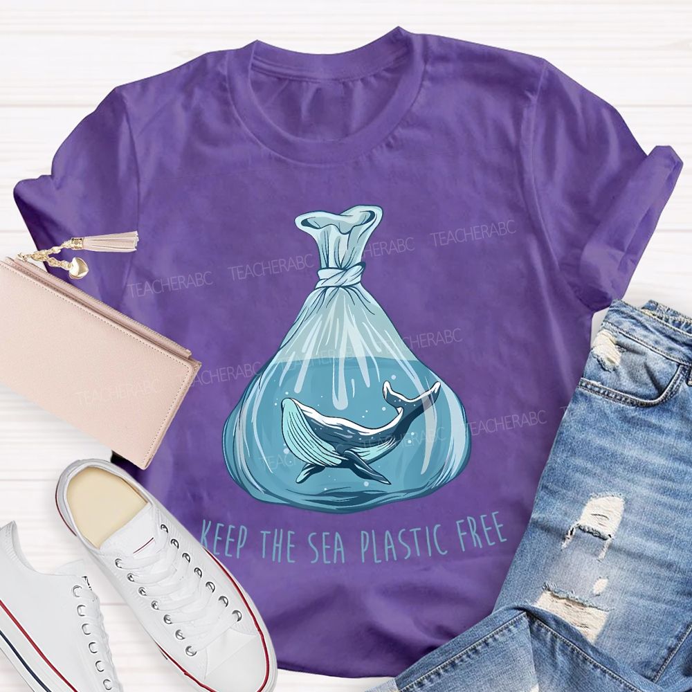 Keep The Sea Plastic Free Teacher T-shirt
