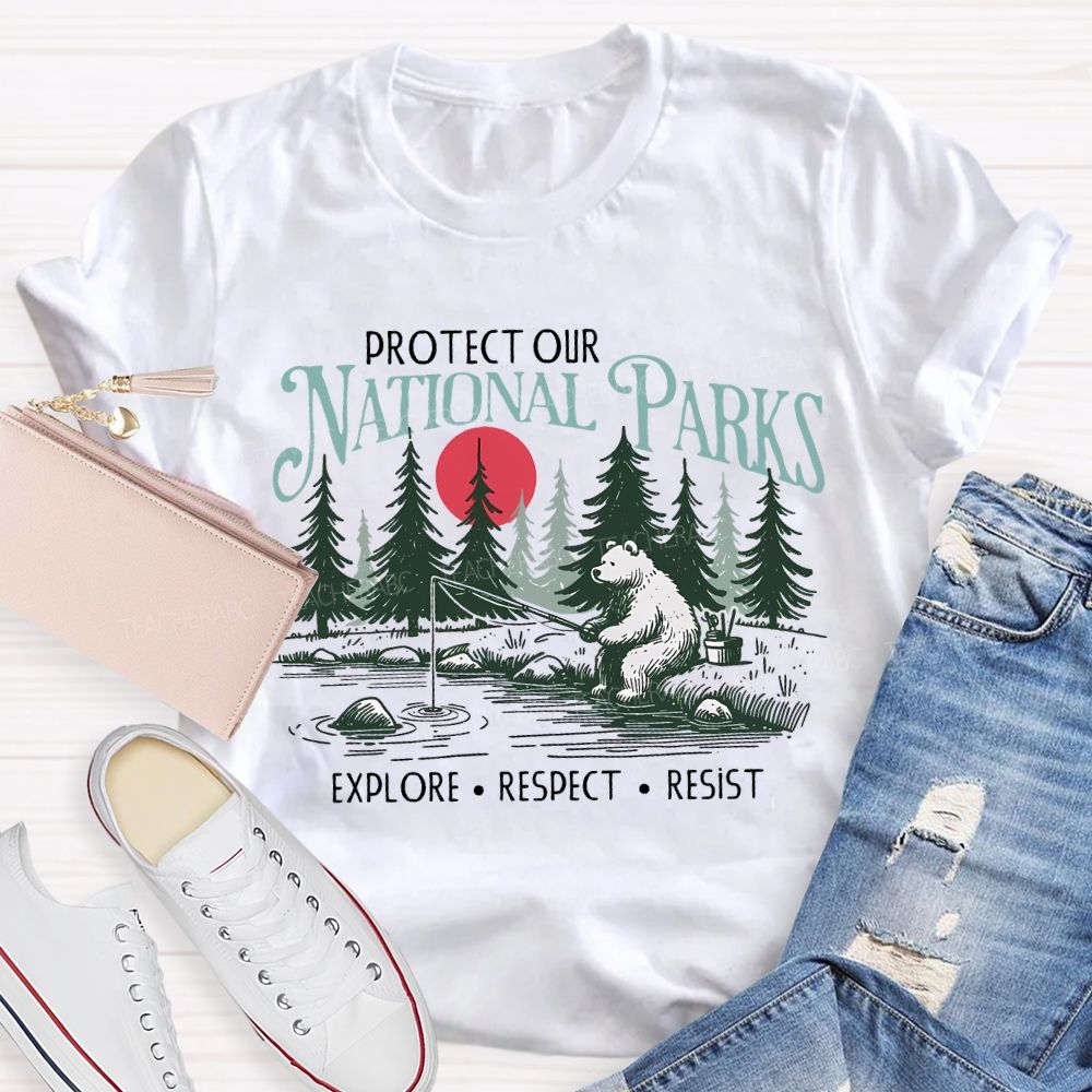 Protect Our National Parks Explore Respect Resist T-shirt
