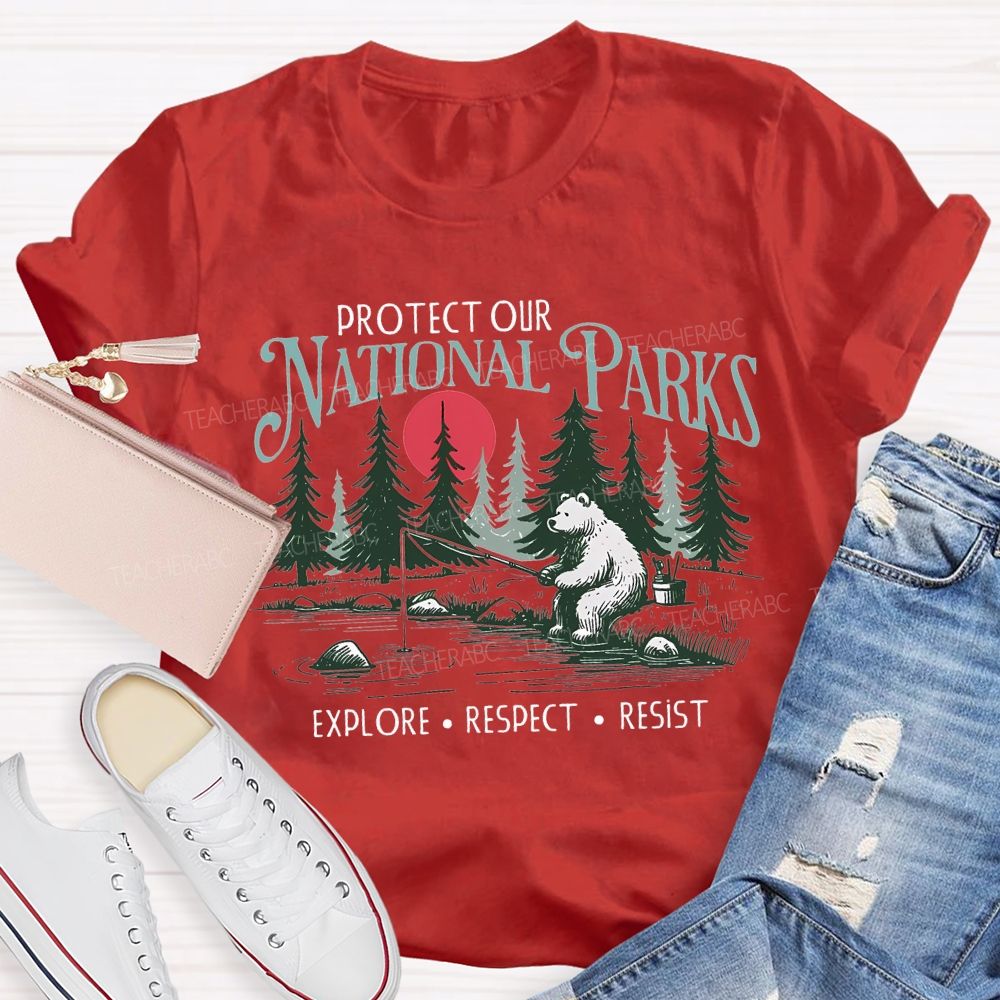 Protect Our National Parks Explore Respect Resist T-shirt