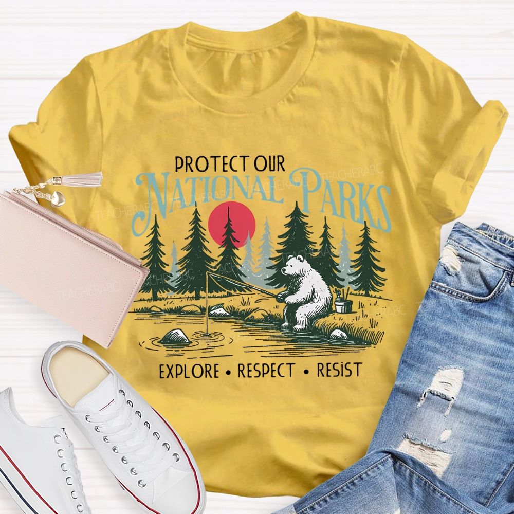 Protect Our National Parks Explore Respect Resist T-shirt