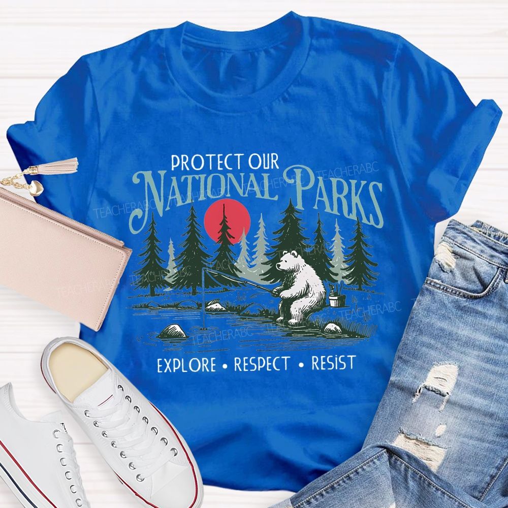 Protect Our National Parks Explore Respect Resist T-shirt