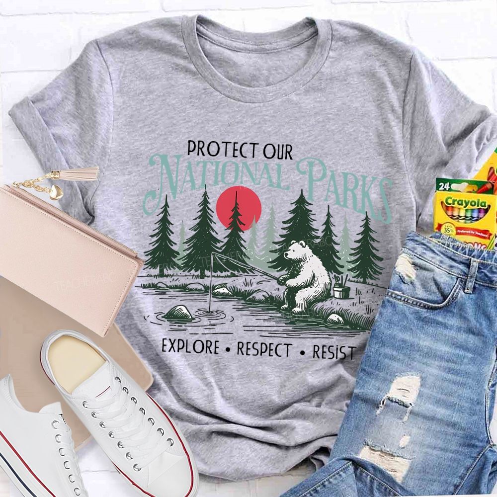 Protect Our National Parks Explore Respect Resist T-shirt