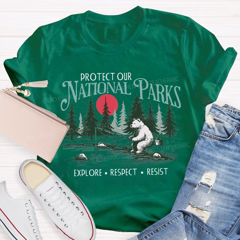 Protect Our National Parks Explore Respect Resist T-shirt