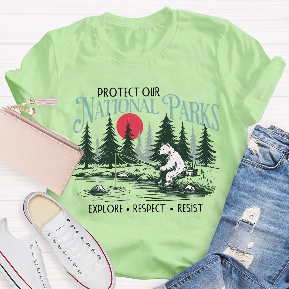 Protect Our National Parks Explore Respect Resist T-shirt