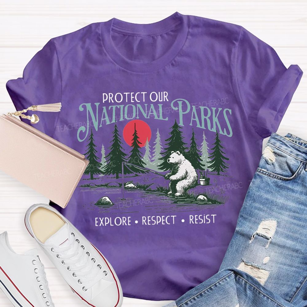 Protect Our National Parks Explore Respect Resist T-shirt