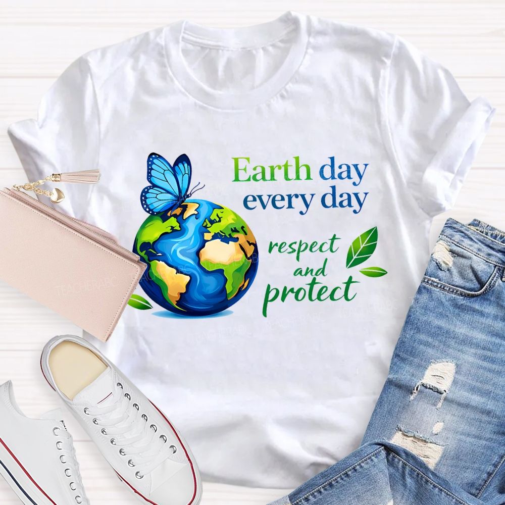 Earth Day Every Day Respect And Protect T-shirt