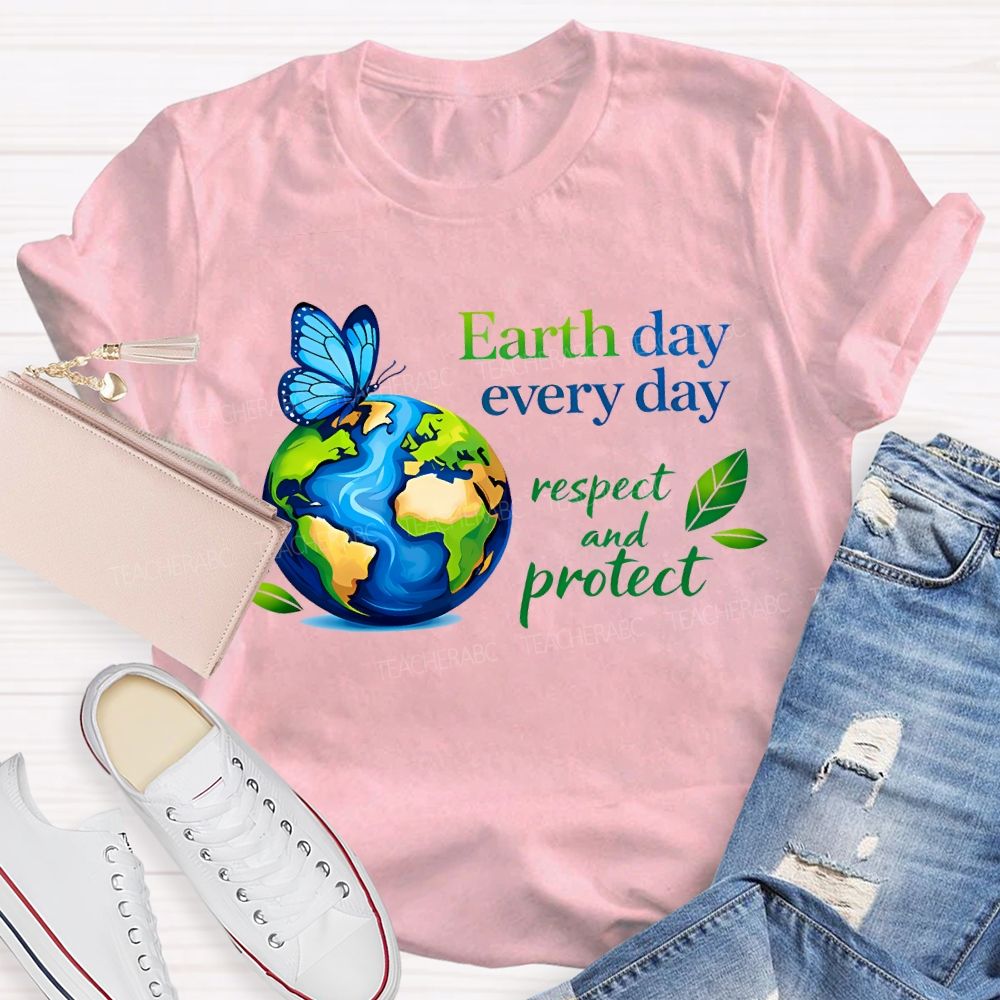 Earth Day Every Day Respect And Protect T-shirt