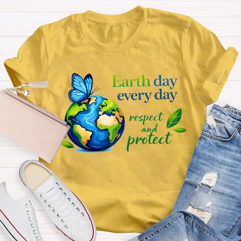 Earth Day Every Day Respect And Protect T-shirt