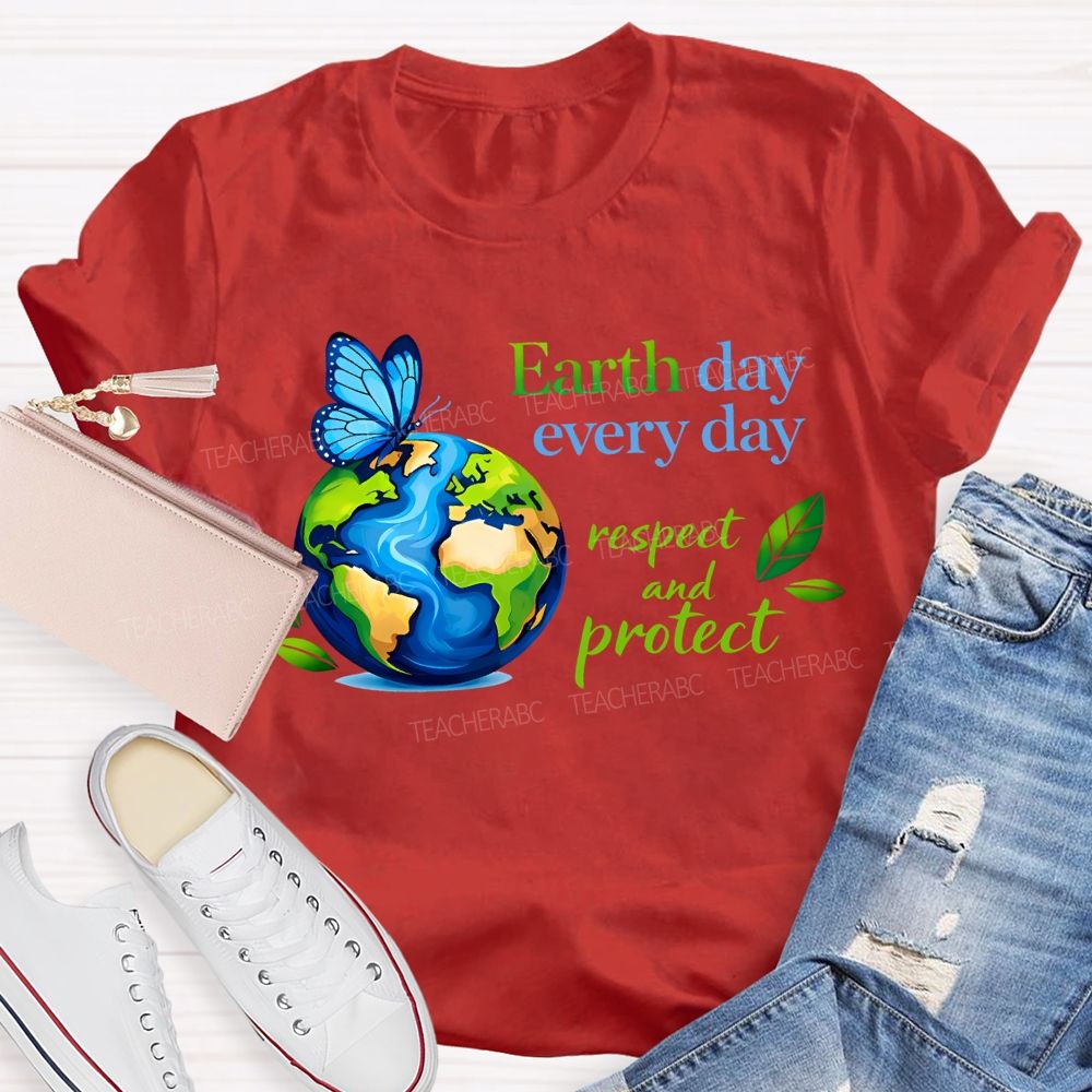 Earth Day Every Day Respect And Protect T-shirt