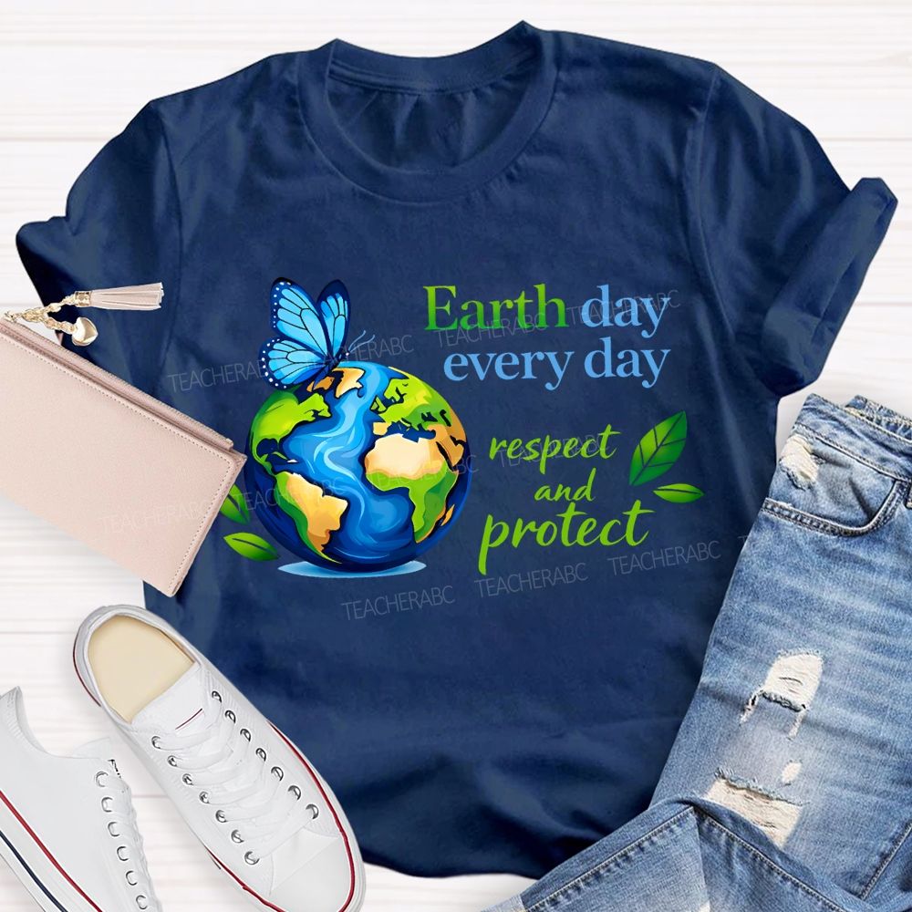 Earth Day Every Day Respect And Protect T-shirt