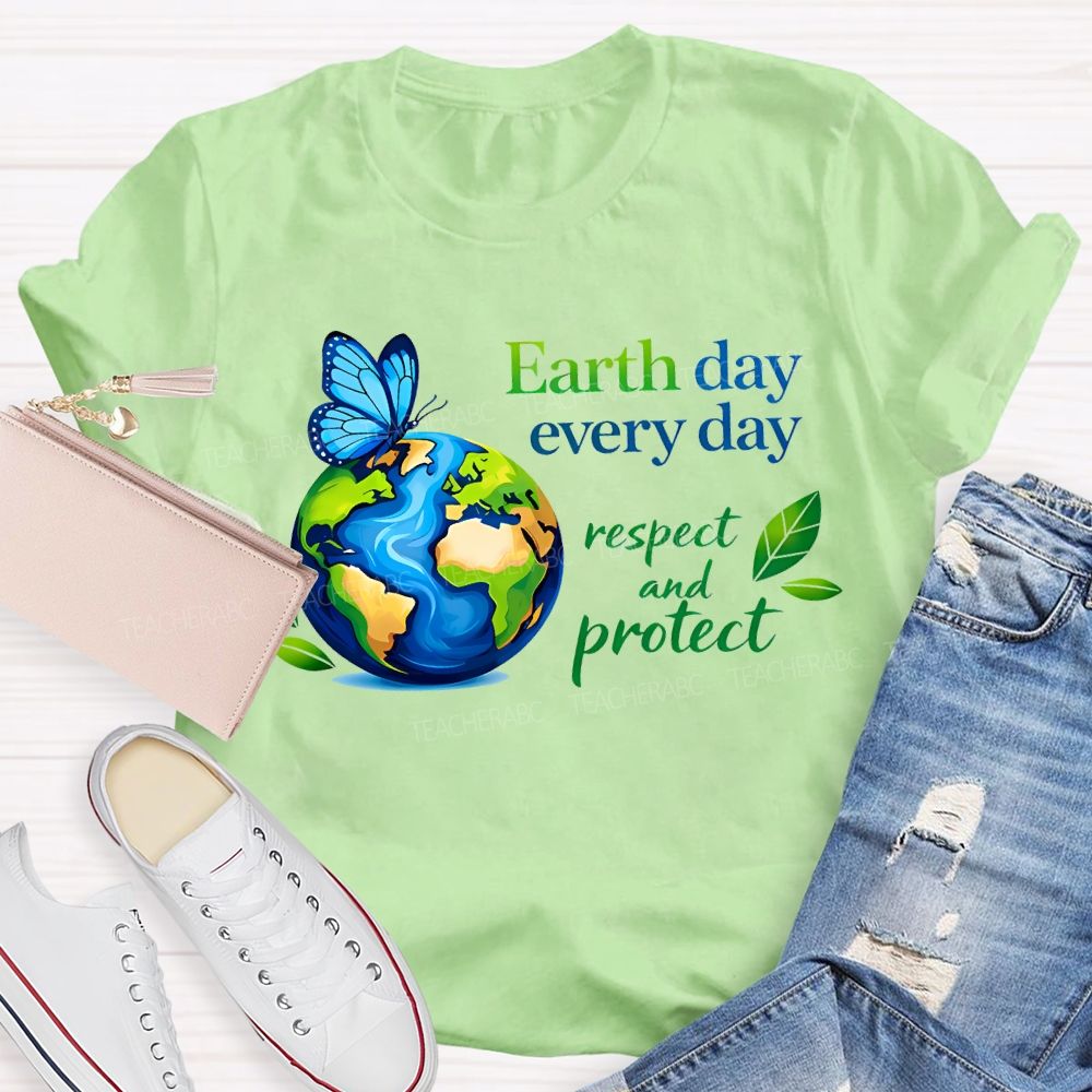 Earth Day Every Day Respect And Protect T-shirt