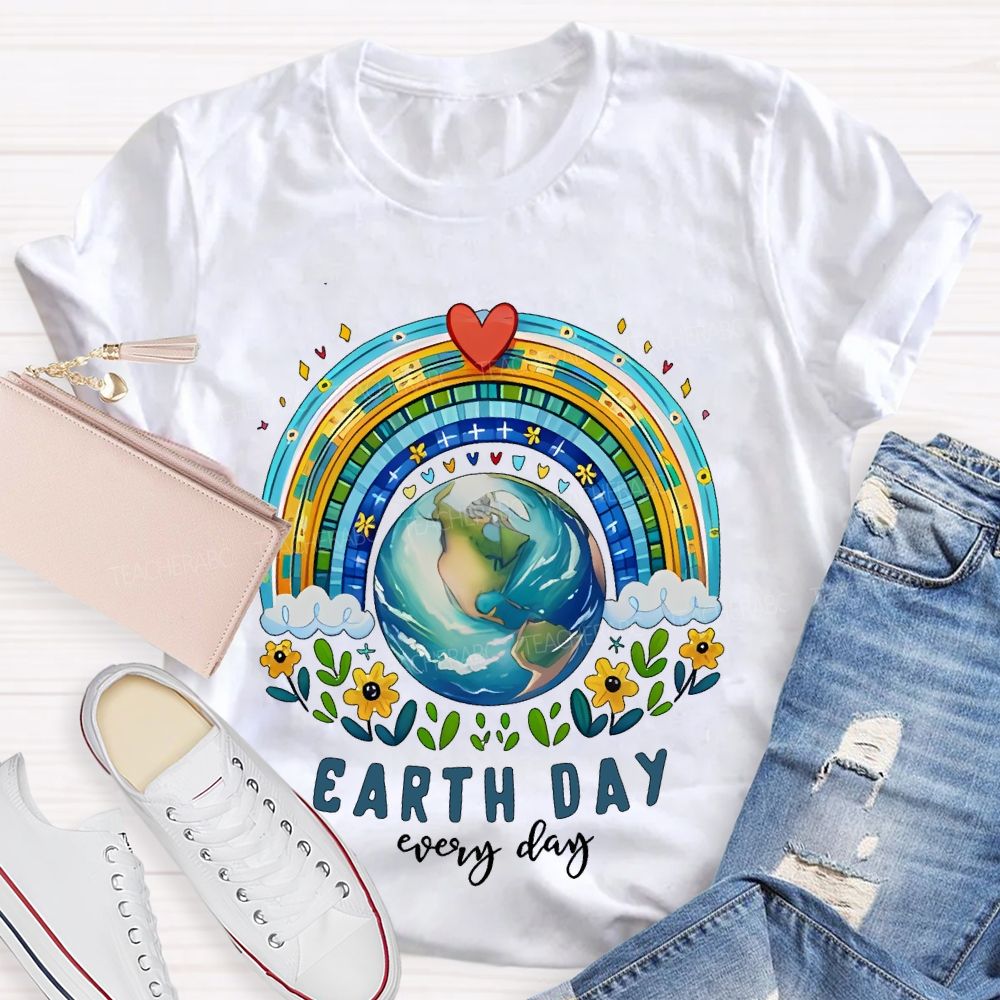 Earth Day Is Everyday Rainbow Flowers Graphics  Teacher T-shirt