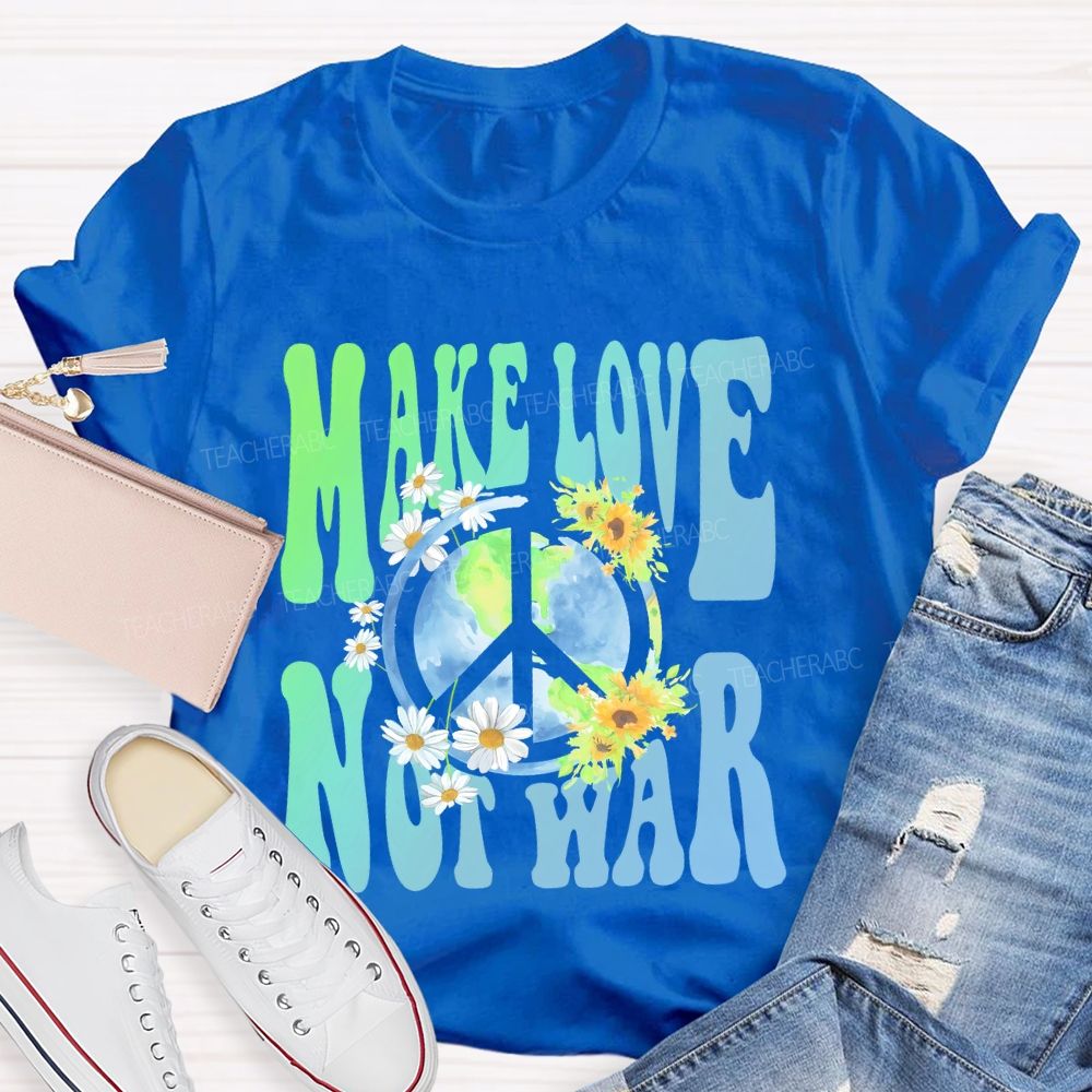 Make Love Not War Teacher T-shirt