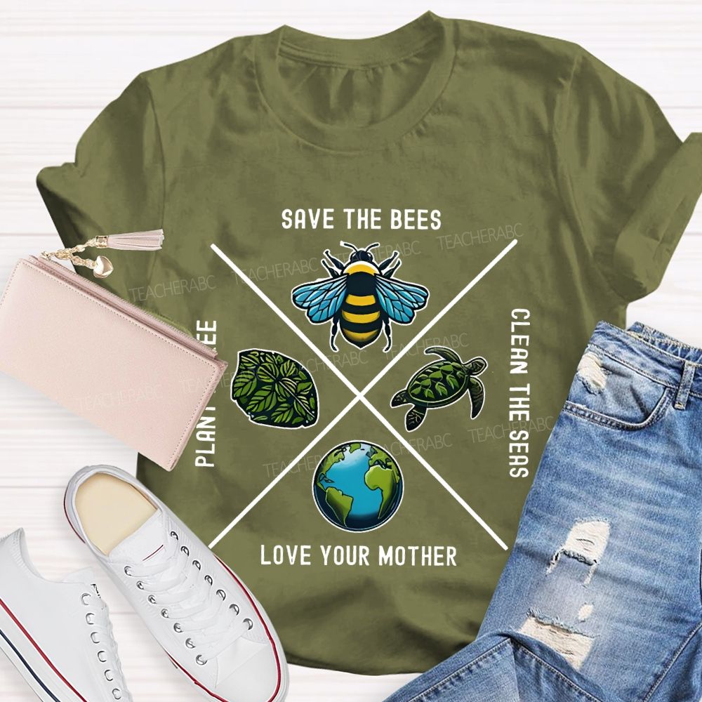 Save The Bees Plant Trees Clean The Seas Love Your Mother Pattern  Teacher T-shirt