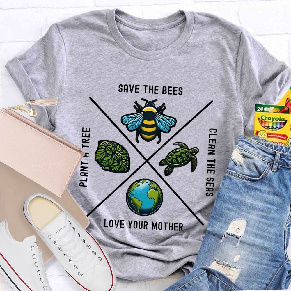 Save The Bees Plant Trees Clean The Seas Love Your Mother Pattern  Teacher T-shirt